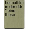 Heimatfilm In Der Ddr " Eine These door Tabea Rueß