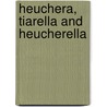 Heuchera, Tiarella and Heucherella door Martha Oliver