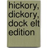 Hickory, Dickory, Dock Elt Edition door Richard Brown