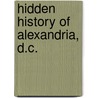 Hidden History of Alexandria, D.C. door Michael Lee Pope