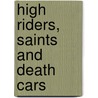 High Riders, Saints and Death Cars door Nicholas Herrera