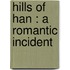 Hills Of Han : A Romantic Incident