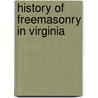 History of Freemasonry in Virginia door Richard A. Rutyna
