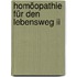 Homöopathie Für Den Lebensweg Ii