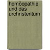 Homöopathie und das Urchristentum door Pal Dragos
