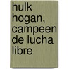 Hulk Hogan, Campeen de Lucha Libre door Hulk Hogan