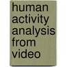 Human Activity Analysis From Video door Mohamed Abdel-Mottaleb