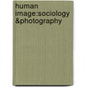 Human Image:Sociology &Photography door Cheatwood