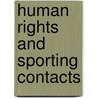 Human Rights And Sporting Contacts door Malcolm Templeton