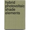Hybrid Photovoltaic Shade Elements door Jesse Henson