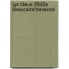 Ign Bleue 2942e Beaucaire/Tarascon by Chartech