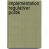 Implementation Regulativer Politik door Sebastian Noack