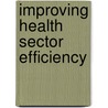 Improving Health Sector Efficiency door Oecd:organisation For Economic Co-operation And Development