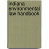 Indiana Environmental Law Handbook by Richard W. Paulen