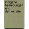 Indigene Bewegungen Und Demokratie by Carsten G. Bel