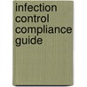 Infection Control Compliance Guide door Peggy Prinz Luebbert