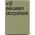 Vijf eeuwen dorpskerk