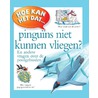 Hoe kan het dat...Pinguins niet kunnen vliegen by Pat Jacobs