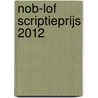 NOB-LOF scriptieprijs 2012 door Onbekend