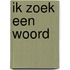 Ik zoek een woord