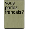 Vous parlez francais? door Onbekend