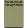 Standaardlijst naslagwerken by Centrale Bibliotheekdienst voor Friesland