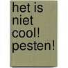 Het is niet cool! Pesten! door Michèlle Tilburgs