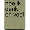 Hoe ik denk en voel by Rene Manders