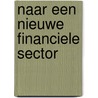 Naar een nieuwe financiele sector door Raymond Gradus