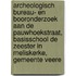 Archeologisch bureau- en booronderzoek aan de pauwhoekstraat, basisschool de Zeester in Meliskerke, gemeente Veere