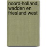 Noord-Holland, Wadden en Friesland West by Anwb B.V.