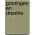 Groningen en Drenthe