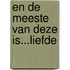 En de meeste van deze is...Liefde