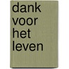Dank voor het leven door Frits Heijting