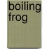 Boiling frog