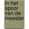 In het spoor van de meester by Kristof Reulens