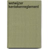 Wetwijzer kentekenreglement door C.G.C.P. Verstappen