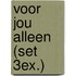Voor jou alleen (set 3ex.)
