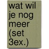 Wat wil je nog meer (set 3ex.) door Cathy Hopkins