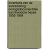 Inventaris van de verzameling oorlogsdocumentatie van Theodore Heyse 1905-1964 door Hans Vanden Bosch