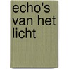 Echo's van het licht by Ton Lemaire