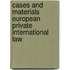 Cases and materials European private international law