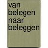 van belegen naar beleggen door Lies Schram