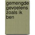 Gemengde gevoelens zoals ik ben