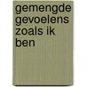 Gemengde gevoelens zoals ik ben by Janneke Wiersema
