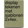 Display tekenen met sjablonen 2x4ex. door Onbekend