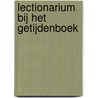 Lectionarium bij het getijdenboek by Unknown