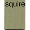 Squire door Arthur W. Pinero