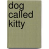 Dog Called Kitty door Jim L. Comstock