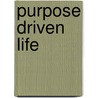 Purpose Driven Life by Zondervan